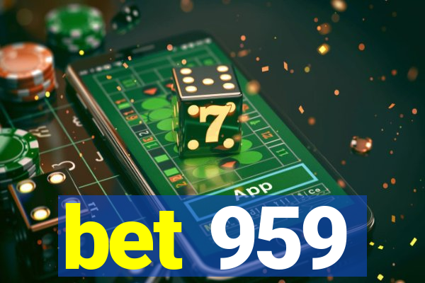 bet 959